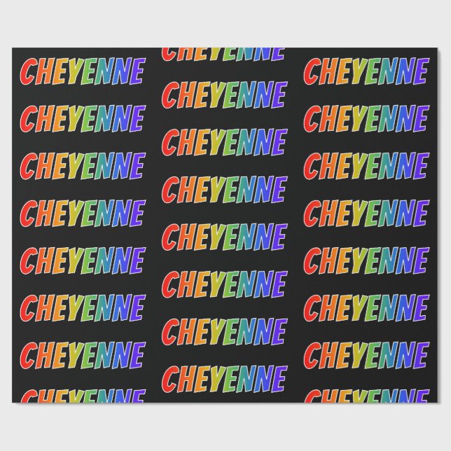 Rainbow First Name "CHEYENNE"; Fun & Colourful Wrapping Paper (Flat)