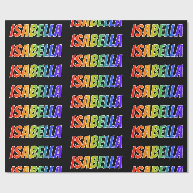 Rainbow First Name "ISABELLA"; Fun & Colourful Wrapping Paper (Flat)