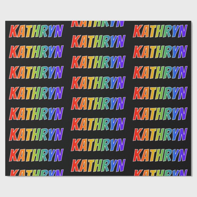 Rainbow First Name "KATHRYN"; Fun & Colourful Wrapping Paper (Flat)