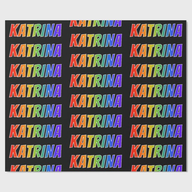 Rainbow First Name "KATRINA"; Fun & Colourful Wrapping Paper (Flat)