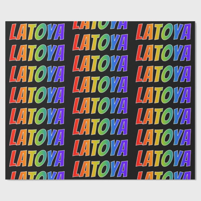 Rainbow First Name "LATOYA"; Fun & Colourful Wrapping Paper (Flat)