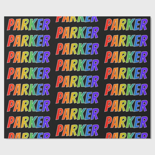 Rainbow First Name "PARKER"; Fun & Colourful Wrapping Paper (Flat)