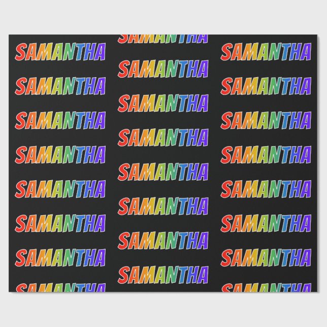 Rainbow First Name "SAMANTHA"; Fun & Colourful Wrapping Paper (Flat)