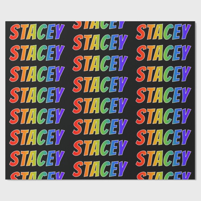Rainbow First Name "STACEY"; Fun & Colourful Wrapping Paper (Flat)