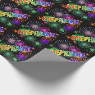 Rainbow First Name "STEPHANIE" + Fireworks Wrapping Paper