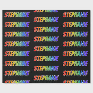 Rainbow First Name "STEPHANIE"; Fun & Colourful Wrapping Paper