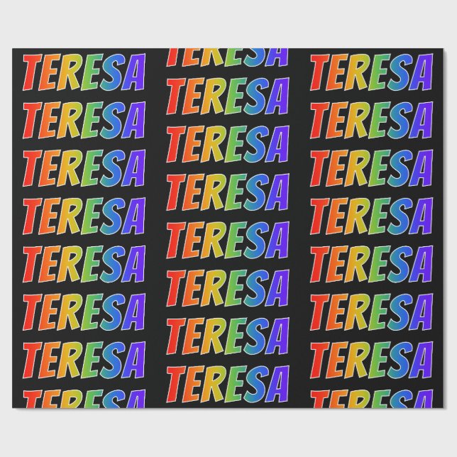 Rainbow First Name "TERESA"; Fun & Colourful Wrapping Paper (Flat)
