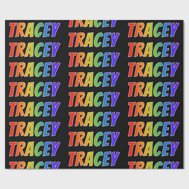 Rainbow First Name "TRACEY"; Fun & Colourful Wrapping Paper (Flat)