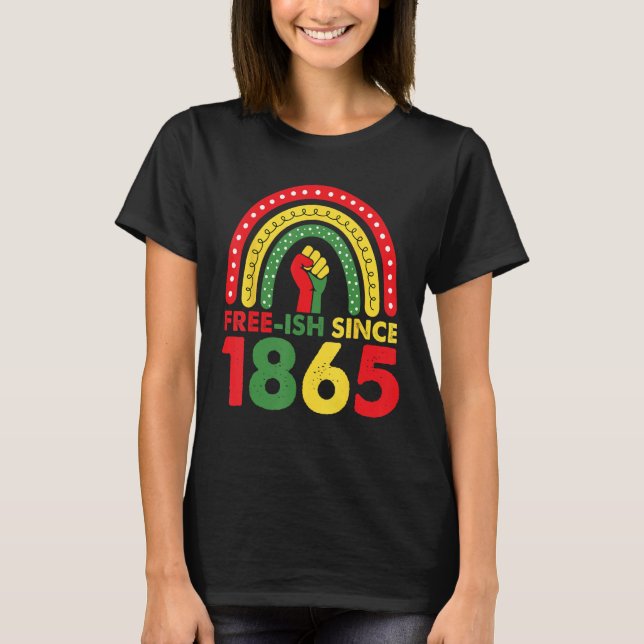 Rainbow Free ish Since 1865 Black Freedom African  T-Shirt (Front)