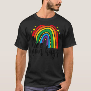 Rainbow Free Mom Hugs Lgbt Mom Gay Lesbian Lgbt Pr T-Shirt