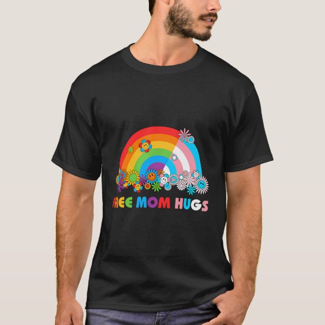 Rainbow Free Mom Hugs Lgbtq Trans Pride Month Equa T-Shirt (Front)