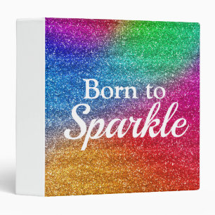 Rainbow Gradient Glitter Born to Sparkle Binder