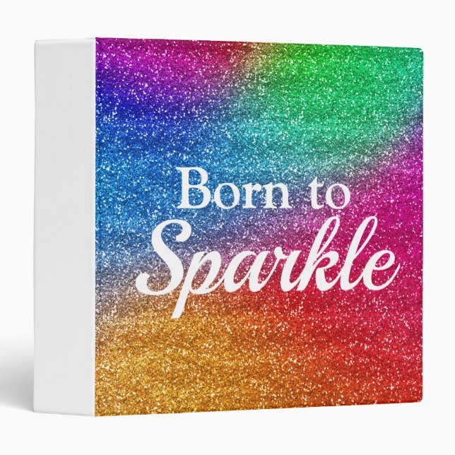 Rainbow Gradient Glitter Born to Sparkle Binder (Front/Spine)