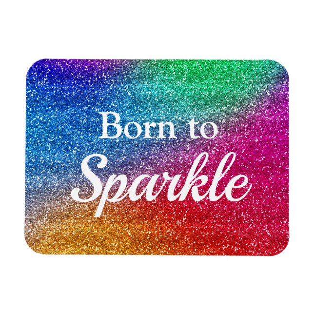 Rainbow Gradient Glitter Born to Sparkle Magnet (Horizontal)