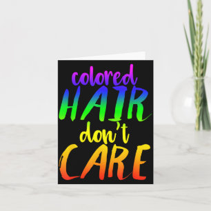 Rainbow Hair Shirt Colored Hair Don't Care Funny H Card