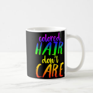 Rainbow Hair Shirt Colored Hair Don't Care Funny H Coffee Mug