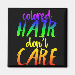 Rainbow Hair Shirt Colored Hair Don't Care Funny H Magnet