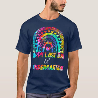 Rainbow Happy Last Day Of Kindergarten Tie Dye Gra T-Shirt