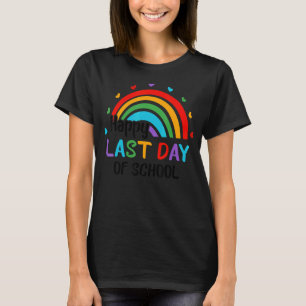 Rainbow Happy Last Day Of School End Of Year Teach T-Shirt