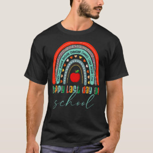 Rainbow Happy Last Day Of School Teach Love Inspir T-Shirt