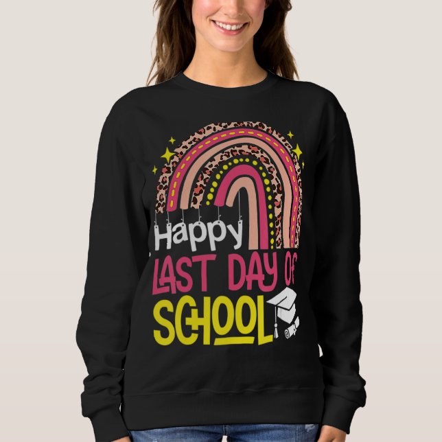 Rainbow Happy Last Day Of School Teacher Hello Sum Sweatshirt (Front)