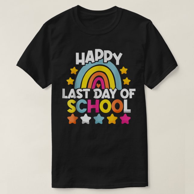Rainbow Happy Last Day Of School Teacher Student G T-Shirt (Design Front)
