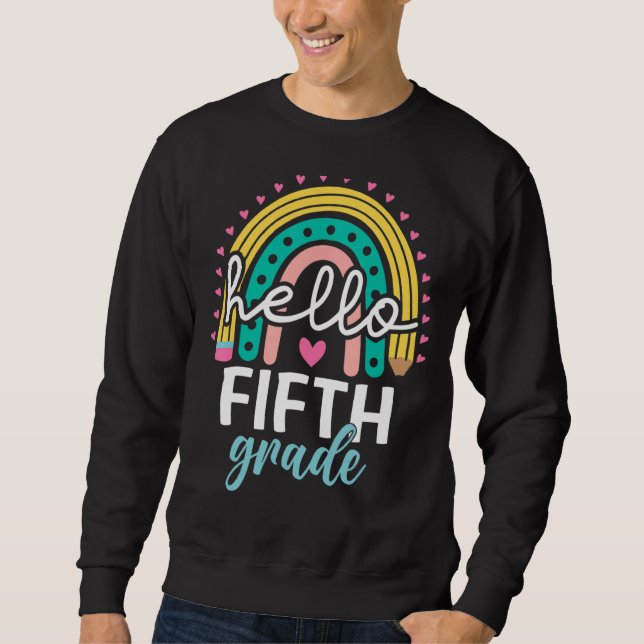 Rainbow Hello 5th Grade Back To School Teacher Stu Sweatshirt (Front)