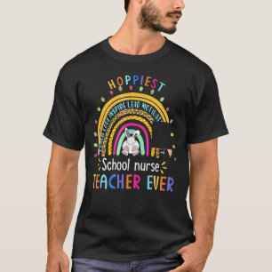 Rainbow Hoppiest School Nurse Teacher Bunny Happy  T-Shirt