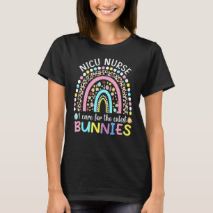 Rainbow I Care For The Cutest Bunnies Nicu Nurse E T-Shirt