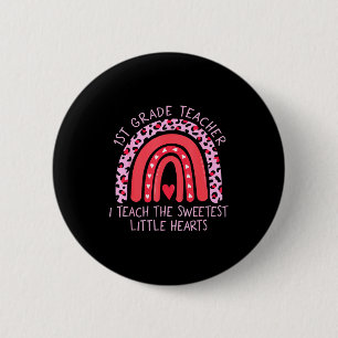 Rainbow I Teach Sweetest Hearts 1st Grade Teacher 2 Inch Round Button