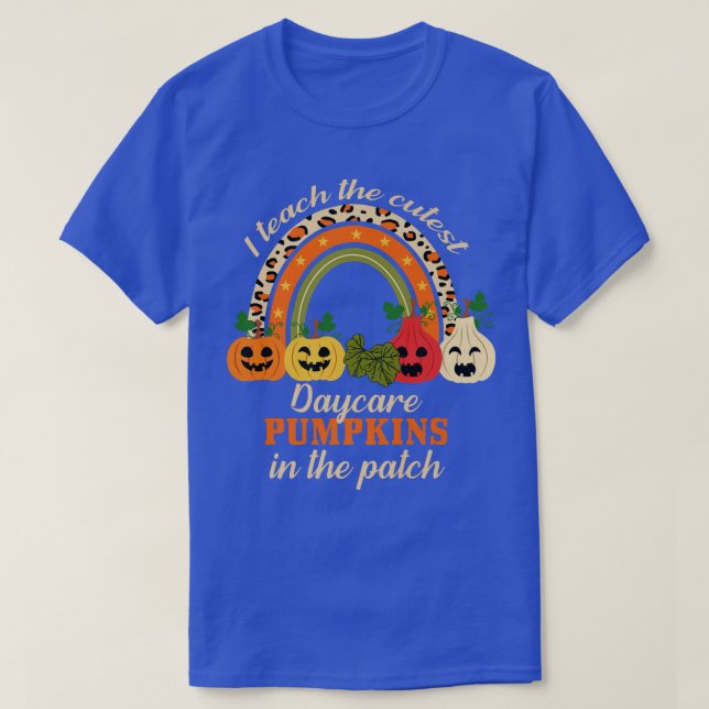Rainbow I Teach the Cutest Daycare Pumpkin Hallowe T-Shirt (Design Front)