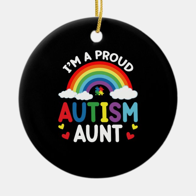 Rainbow I'm A Proud Autism Aunt Autism Awareness Ceramic Ornament (Front)