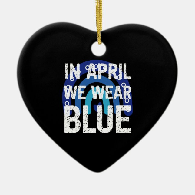 Rainbow In April We Wear Blue Autism Awareness Ceramic Ornament (Front)