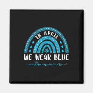 Rainbow In April We Wear Blue Autism Awareness Magnet