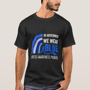 Rainbow In November We Wear Blue Diabetes Awarenes T-Shirt