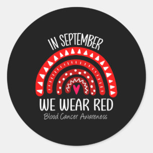 Rainbow In September We Wear Red Blood Cancer Awar Classic Round Sticker
