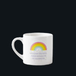 Rainbow Inspirational and Motivational Quote Espresso Cup<br><div class="desc">Inspirational and motivational rainbow quote by Gilbert Chesterton. "And when it rains on your parade,  look up rather than down. Without the rain,  there would be no rainbow."</div>