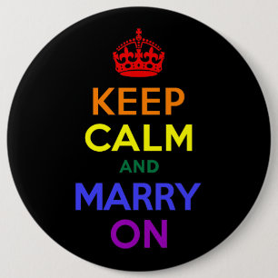 Rainbow Keep Calm and Marry On 6 Inch Round Button