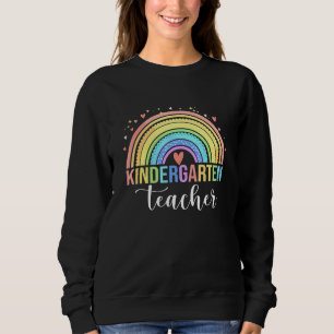 Rainbow Kindergarten Teacher Happy First Day Of Sc Sweatshirt