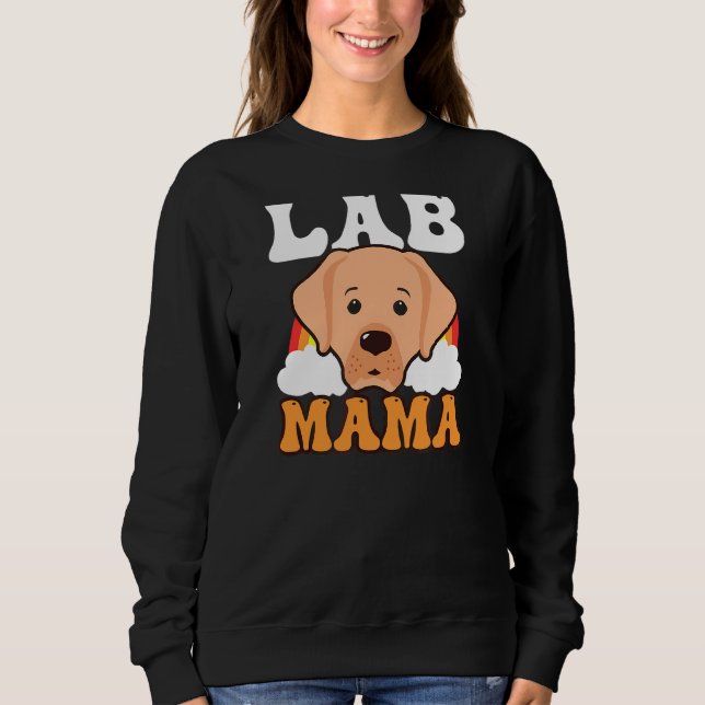 Rainbow Lab Mama Lab Mom Sweatshirt (Front)
