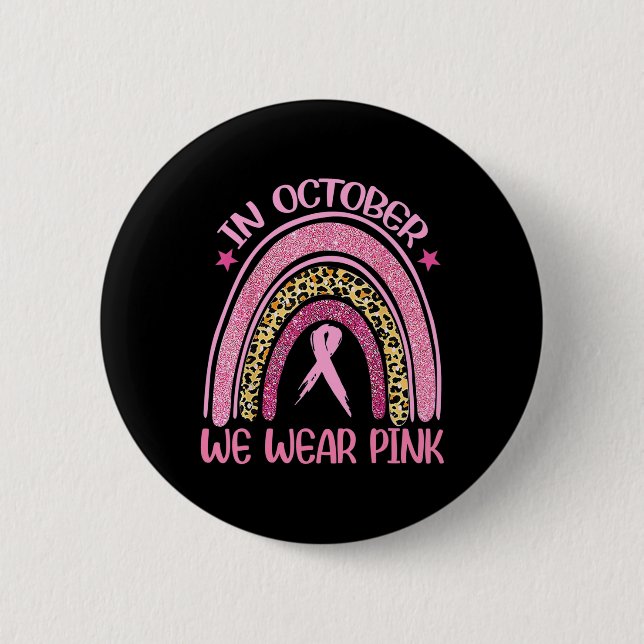 Rainbow Leopard Breast Cancer Awareness October We 2 Inch Round Button (Front)