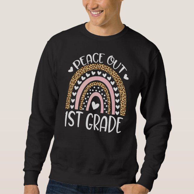Rainbow Leopard Peace Out First 1st Grade Last Day Sweatshirt (Front)