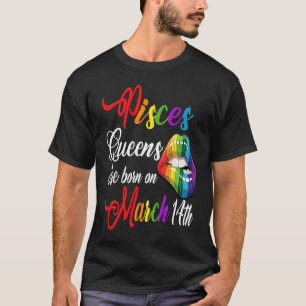 Rainbow Lips March 14th Queens Pisces Girl Zodiac T-Shirt