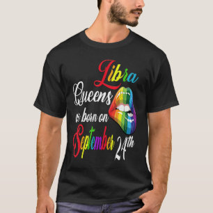 Rainbow Lips Queens Are Born On September 23rd Lib T-Shirt