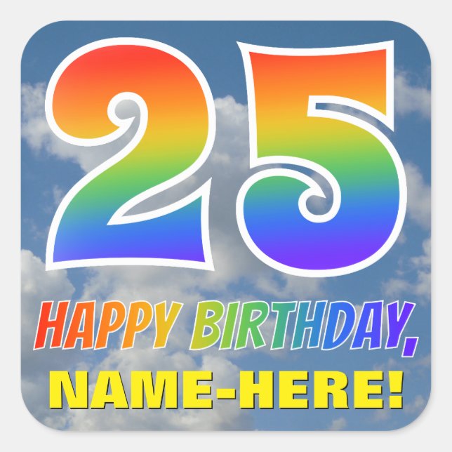 Rainbow Look "25" & "HAPPY BIRTHDAY", Clouds, Sky Square Sticker (Front)