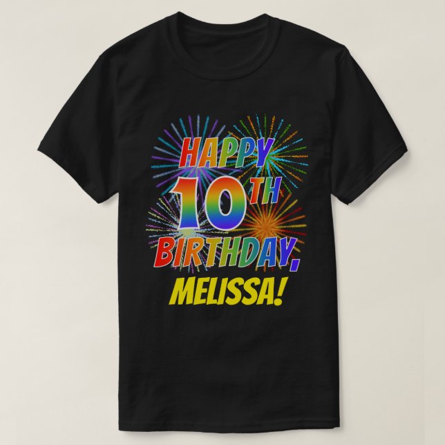 Rainbow Look HAPPY 10TH BIRTHDAY; Fireworks + Name T-Shirt (Design Front)