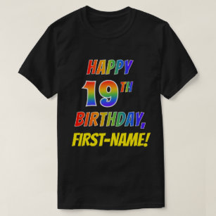 Rainbow Look HAPPY 19TH BIRTHDAY + Custom Name T-Shirt