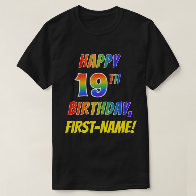 Rainbow Look HAPPY 19TH BIRTHDAY + Custom Name T-Shirt (Design Front)