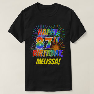 Rainbow Look HAPPY 87TH BIRTHDAY; Fireworks + Name T-Shirt