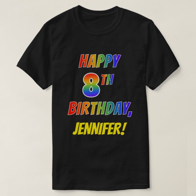 Rainbow Look HAPPY 8TH BIRTHDAY + Custom Name T-Shirt (Design Front)
